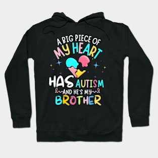 A Big Piece Of My Heart Has Autism brother awareness autism Hoodie